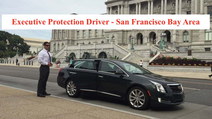 Executive Protection Driver – San Francisco Bay Area, Full time